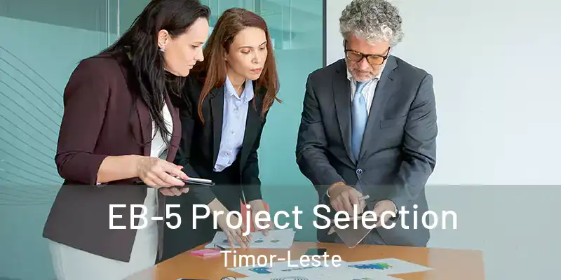 EB-5 Project Selection Timor-Leste